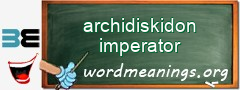 WordMeaning blackboard for archidiskidon imperator